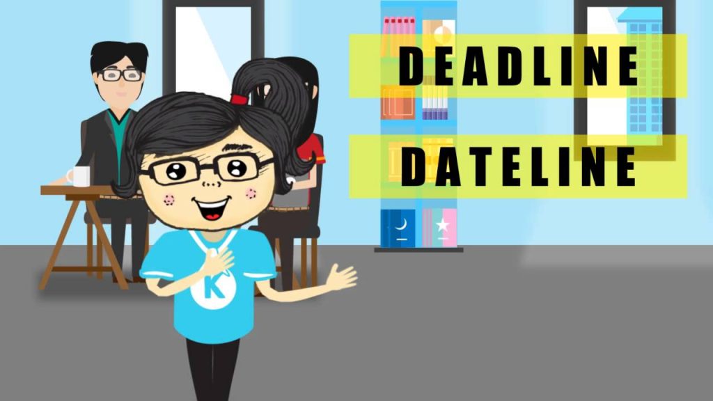 Cần phân biệt giữa Dateline và Deadline khi làm công việc nào đó