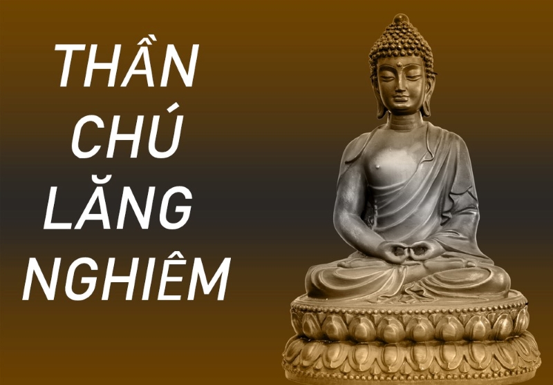 Chú Lăng Nghiêm - Tinh hoa đại thừa Phật Pháp