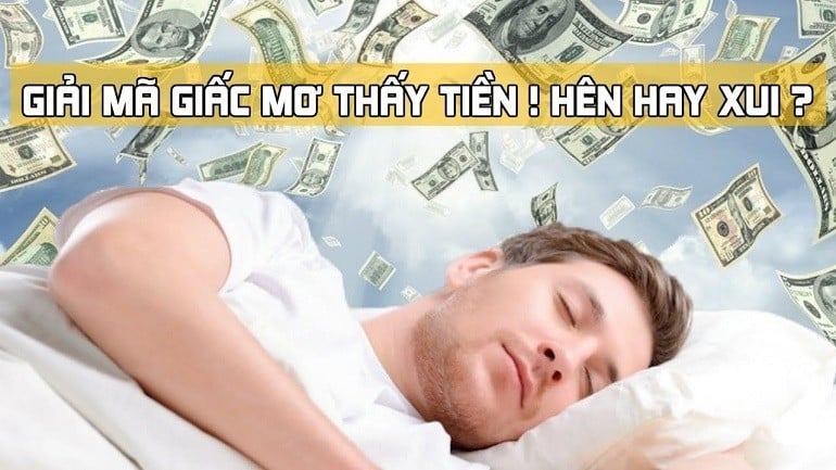 Nằm mơ thấy tiền nên đặt cược vào con số nào? Bạn nên đặt cược vào con số nào? Đó là may mắn hay xui xẻo? -Hình 2