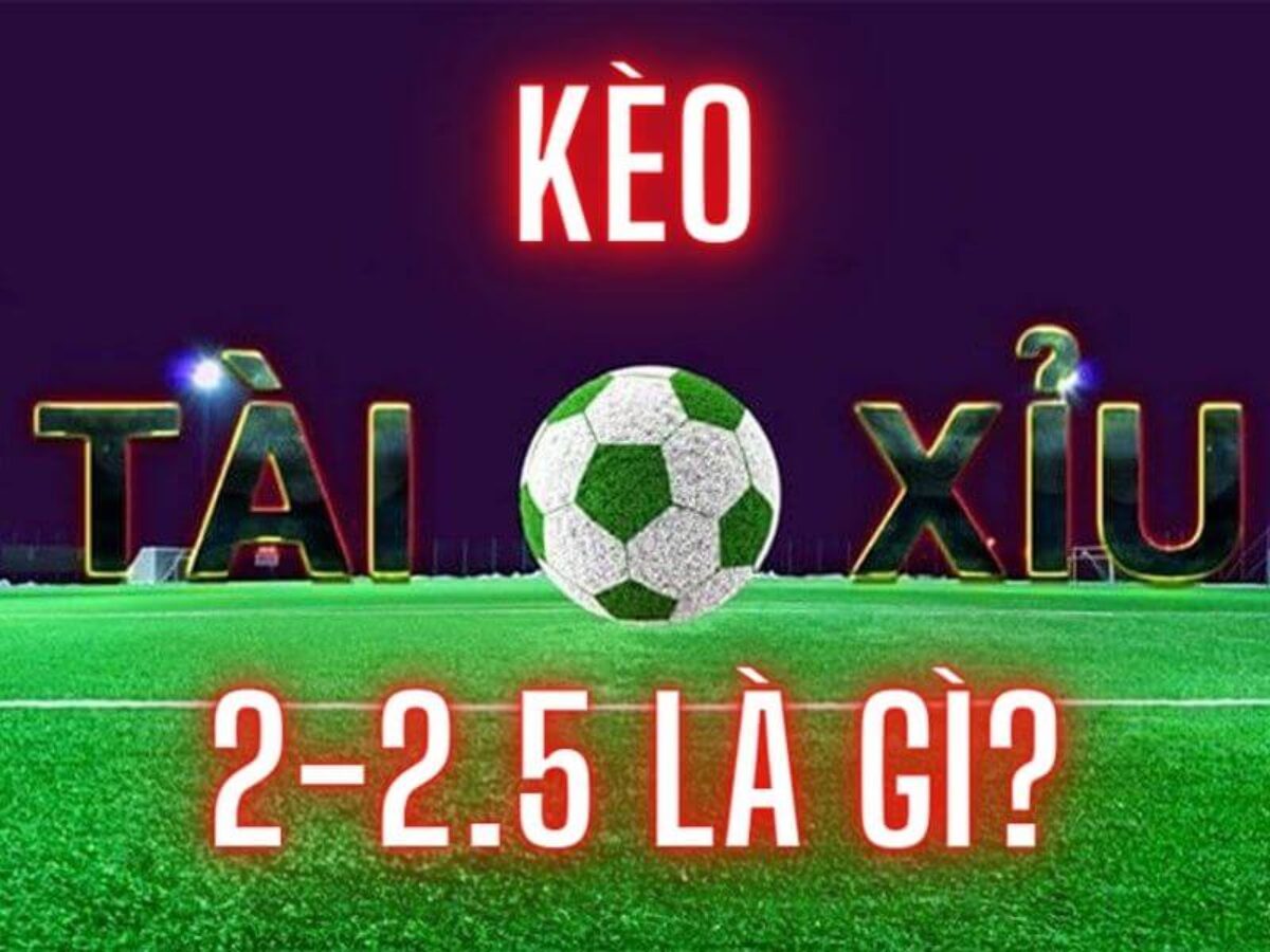 Khám phá kèo tài xỉu 2-2.5 cùng choicacuoc – Paris English